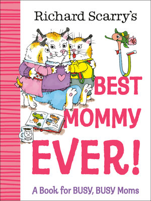 cover image of Richard Scarry's Best Mommy Ever!